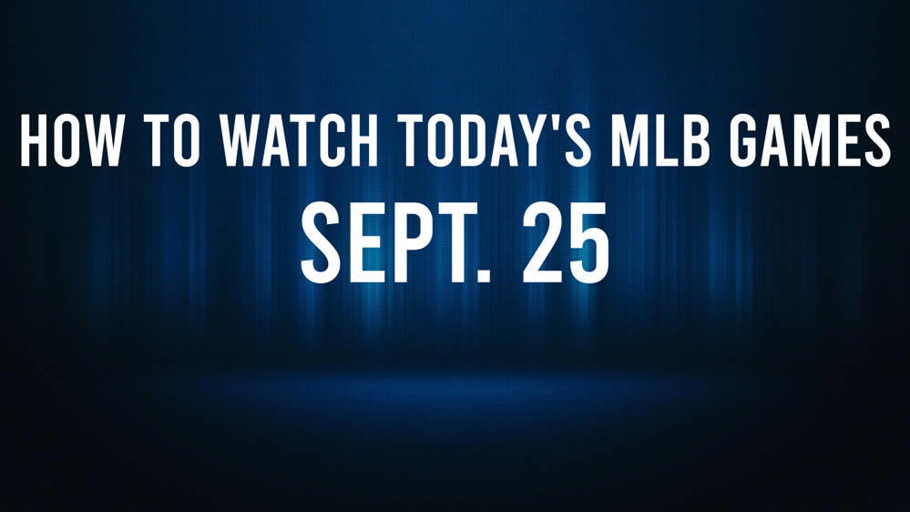 How to Watch MLB Baseball on Wednesday, Sept. 25: TV Channel, Live Streaming, Start Times