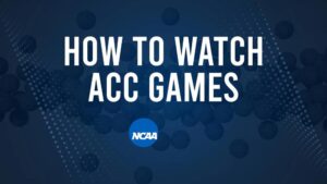 How to Watch ACC College Basketball Games - Sunday, November 10