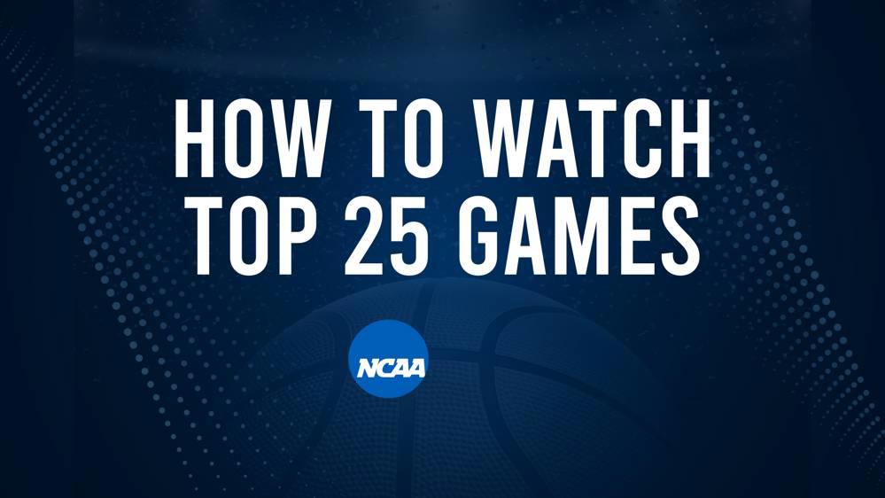 How to Watch Top 25 College Basketball Games - Sunday, February 16